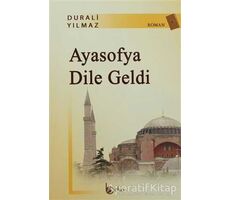 Ayasofya Dile Geldi - Durali Yılmaz - Beka Yayınları