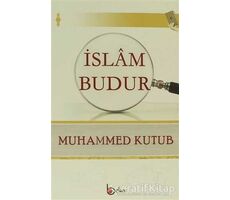İslam Budur - Muhammed Kutub - Beka Yayınları