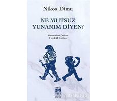 Ne Mutsuz Yunanım Diyen! - Nikos Dimu - İstos Yayıncılık