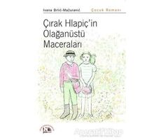 Çırak Hlapiçin Olağanüstü Maceraları - Ivana Brlic Mazuranic - Nesin Yayınevi