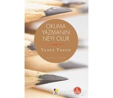 Okuma Yazmanın Neyi Olur - Yusuf Tosun - Çıra Yayınları