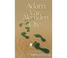 Adam Var Alemden Öte - Nevzat Özkan - Bilge Kültür Sanat