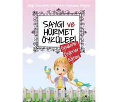 Saygı ve Hürmet Öyküleri - Saide Nur Dikmen - Uğurböceği Yayınları