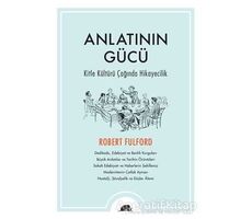 Anlatının Gücü - Robert Fulford - Kolektif Kitap