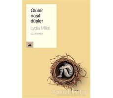 Ölüler Nasıl Düşler - Lydia Millet - Kolektif Kitap