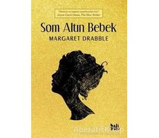 Som Altın Bebek - Margaret Drabble - Delidolu