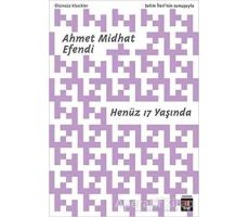 Henüz 17 Yaşında - Ahmet Mithat - Kapı Yayınları