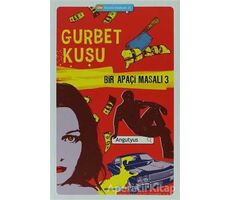 Bir Apaçi Masalı 3 - Gurbet Kuşu - Angutyus - Okuyan Us Yayınları