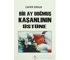 Bir Ay Doğmuş Kaşanlının Üstüne - Cafer Ersus - Can Yayınları (Ali Adil Atalay)