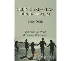 Gelin Gardaşlar Birlik Olalım - Medet Özek - Can Yayınları (Ali Adil Atalay)