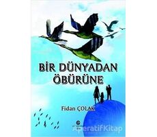 Bir Dünyadan Öbürüne - Fidan Çolak - Can Yayınları (Ali Adil Atalay)