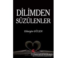 Dilimden Süzülenler - Hüseyin Gülen - Can Yayınları (Ali Adil Atalay)