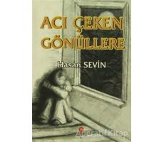 Acı Çeken Gönüllere - Hasan Sevin - Can Yayınları (Ali Adil Atalay)