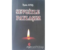 Sevgiyle Paylaşım - İlyas Ateş - Can Yayınları (Ali Adil Atalay)