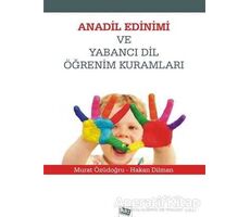 Anadil Edinimi ve Yabancı Dil Öğrenim Kuralları - Murat Özüdoğru - Anı Yayıncılık