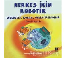 Herkes İçin Robotik - Pascal Liegeois - Bilge Kültür Sanat