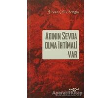 Adının Sevda Olma İhtimali Var - Şirvan Çelik Zengin - Akçağ Yayınları