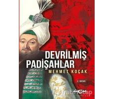 Devrilmiş Padişahlar - Mehmet Koçak - Akçağ Yayınları