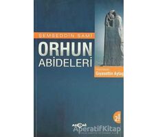 Orhun Abideleri - Şemseddin Sami - Akçağ Yayınları