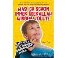 Was Ich Schon Immer Über Allah Wissen Wollte - Özkan Öze - Uğurböceği Yayınları