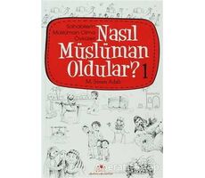 Nasıl Müslüman Oldular - 1 - Sahabilerin Müslüman Olma Öyküleri