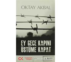 Ey Gece Kapını Üstüme Kapat - Oktay Akbal - Cumhuriyet Kitapları