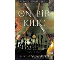 On Bir Kılıç - Akıncı Günlükleri 1 - Erhan Akhan - Çınaraltı Yayınları