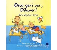 Onu Geri Ver, Dilaver! - Phil Roxbee Cox - Bilge Kültür Sanat