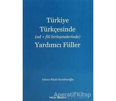 Türkiye Türkçesinde Ad Fiil Birleşmelerinde Yardımcı Fiiller