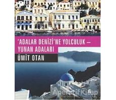 Adalar Denizine Yolculuk - Yunan Adaları - Ümit Otan - Agora Kitaplığı