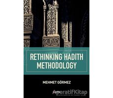 Rethinking Hadith Methodology - Mehmet Görmez - Kopernik Kitap