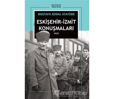 Eskişehir - İzmit Konuşmaları 1923 - Mustafa Kemal Atatürk - Kopernik Kitap