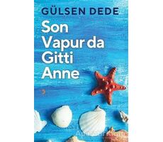 Son Vapur Da Gitti Anne - Gülsen Dede - Cinius Yayınları