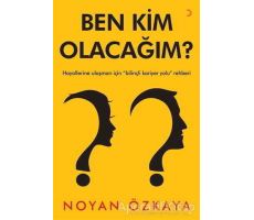 Ben Kim Olacağım? - Noyan Özkaya - Cinius Yayınları
