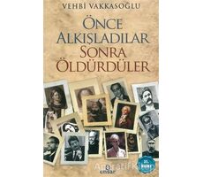 Önce Alkışladılar Sonra Öldürdüler - Vehbi Vakkasoğlu - Ensar Neşriyat