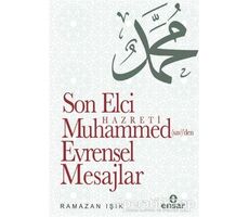 Son Elçi Hazreti Muhammed (sav)den Evrensel Mesajlar - Ramazan Işık - Ensar Neşriyat