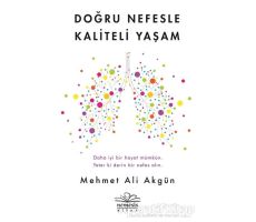 Doğru Nefesle Kaliteli Yaşam - Mehmet Ali Akgün - Nemesis Kitap