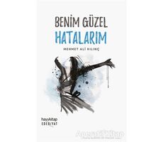 Benim Güzel Hatalarım - Mehmet Ali Kılınç - Hayykitap