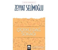 Çiçekli Dağ Sokağı - Bütün Eserleri 8 - Zeyyat Selimoğlu - Eksik Parça Yayınları