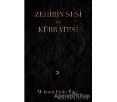 Zehirin Sesi ve Kübratesi - Mahmut Emin Tunç - Cinius Yayınları