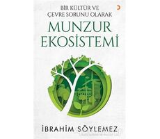 Bir Kültür ve Çevre Sorunu Olarak Munzur Ekosistemi - İbrahim Söylemez - Cinius Yayınları