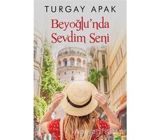 Beyoğlu’nda Sevdim Seni - Turgay Apak - Cinius Yayınları