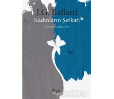 Kadınların Şefkati - J. G. Ballard - Sel Yayıncılık