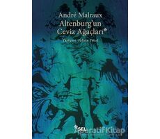 Altenburgun Ceviz Ağaçları - Andre Malraux - Sel Yayıncılık