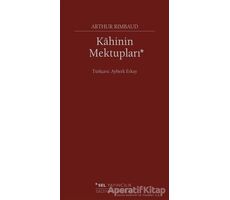 Kahinin Mektupları - Arthur Rimbaud - Sel Yayıncılık