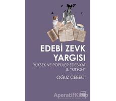 Edebi Zevk Yargısı Yüksek ve Popüler Edebiyat ve Kitsch - Oğuz Cebeci - İthaki Yayınları