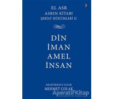 Asrın Kitabı Şeriat Hükümleri 2 - Din İman Amel İnsan - Mehmet Çolak - Cinius Yayınları
