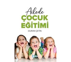 Ailede Çocuk Eğitimi - Duran Çetin - Beka Yayınları