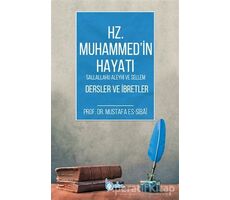 Hz. Muhammedin Hayatı Dersler ve İbretler - Mustafa es-Sibai - Beka Yayınları