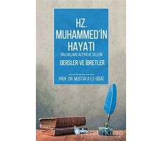 Hz. Muhammedin Hayatı Dersler ve İbretler - Mustafa es-Sibai - Beka Yayınları